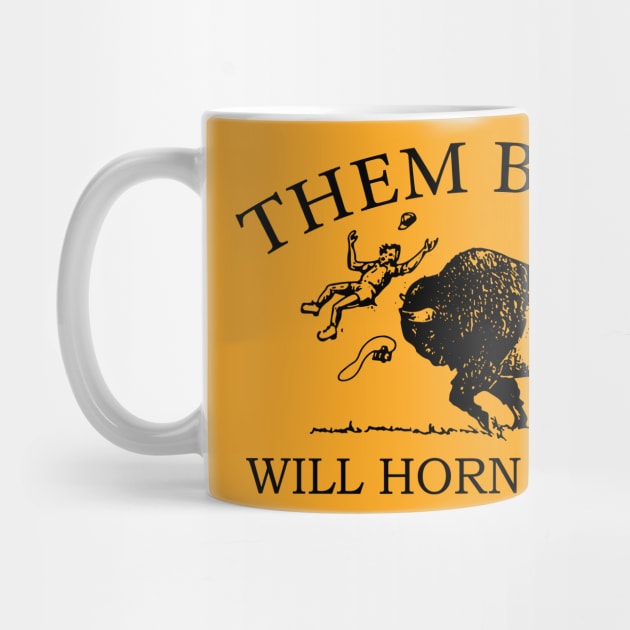 Them Bison Will Horn You Up by sentinelsupplyco